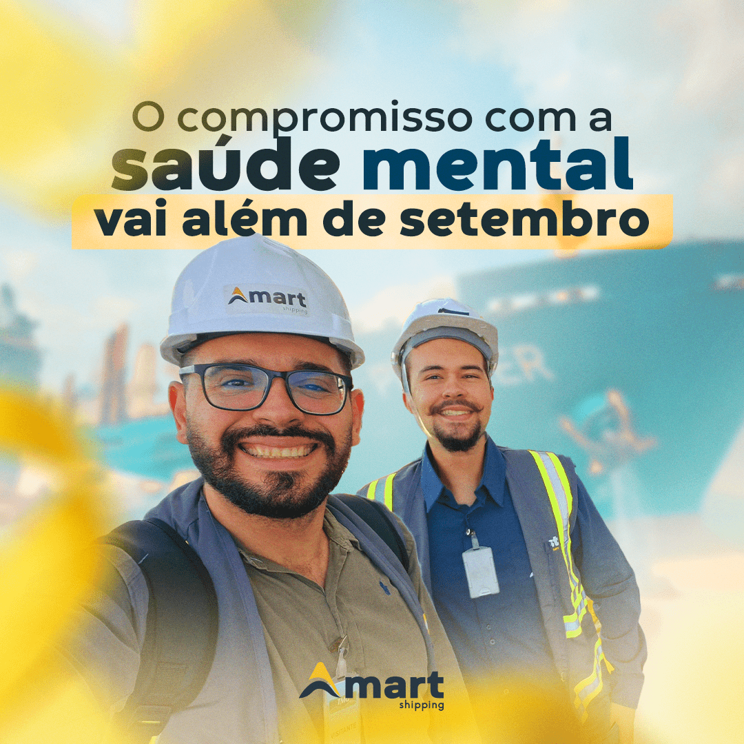 O compromisso com a saúde mental vai além de setembro | Amart Shipping |   | Despachante Aduaneiro | Desembaraço Aduaneiro | Agenciamento Marítimo